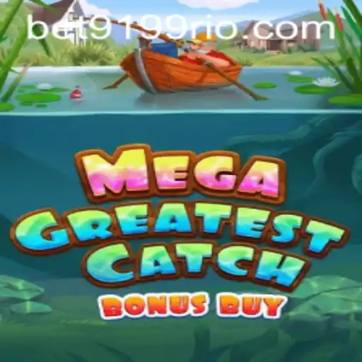 Descubra o Empolgante MegaGreatestCatchBonusBuy no BET9199.COM
