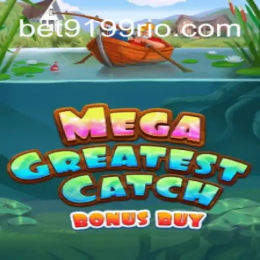 Descubra o Empolgante MegaGreatestCatchBonusBuy no BET9199.COM